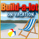 Download Build-a-Lot 6: On Vacation game