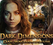 Download Dark Dimensions: Das Wachsmuseum game