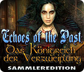 Download Echoes of the Past: Das Königreich der Verzweiflung Sammleredition game