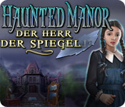 Download Haunted Manor: Der Herr der Spiegel Sammleredition game