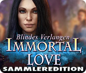 Download Immortal Love: Blindes Verlangen Sammleredition game
