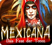 Download Mexicana: Das Fest der Toten game