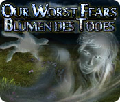 Download Our Worst Fears: Blumen des Todes game