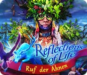 Download Reflections of Life: Ruf der Ahnen game
