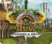 Download The Enthralling Realms: Knights & Orcs game