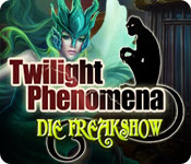 Download Twilight Phenomena: Die Freakshow game