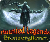 Download Haunted Legends: Bronzerytteren game