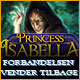 Download Princess Isabella: Forbandelsen vender tilbage game