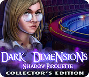 Download Dark Dimensions: Shadow Pirouette Collector's Edition game
