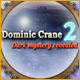 Download Dominic Crane 2: Dark Mystery Revealed game