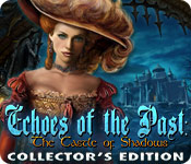 Download Echoes of the Past: The Castle of Shadows Collector's Edition game