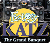 Download Factory Katz: The Grand Banquet game