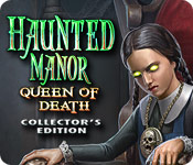 Download Haunted Manor: Queen of Death Collector's Edition game