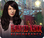 Download Haunted Manor: Remembrance game