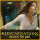 Download Reincarnations: Uncover the Past game