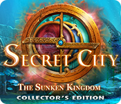 Download Secret City: The Sunken Kingdom Collector's Edition game