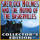Download Sherlock Holmes and the Hound of the Baskervilles Collector's Edition game