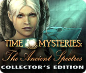 Download Time Mysteries: The Ancient Spectres Collector's Edition game