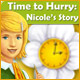 Download Time to Hurry: Nicole's Story game