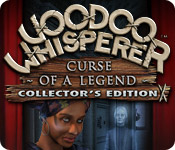 Download Voodoo Whisperer: Curse of a Legend Collector's Edition game