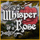 Download Whisper of a Rose game