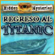 Download Hidden Mysteries: Regreso al Titanic game