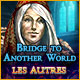 Download Bridge to Another World: Les Autres game