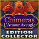 Download Chimeras: L'Amour Aveugle Édition Collector game