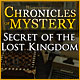 Download Chronicles of Mystery: Secret of the Lost Kingdom game