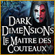 Download Dark Dimensions: Le Maître des Couteaux game