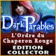 Download Dark Parables: L'Ordre du Chaperon Rouge Edition Collector game