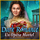 Download Dark Romance: Un Opéra Mortel game