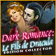 Download Dark Romance: Le Fils de Dracula Edition Collector game