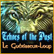 Download Echoes of the Past: Le Guérisseur-Loup game