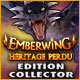 Download Emberwing: Héritage Perdu Edition Collector game