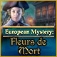 Download European Mystery: Fleurs de Mort game