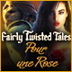 Download Fairly Twisted Tales: Pour une Rose game