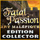 Download Fatal Passion: Art Maléfique Edition Collector game