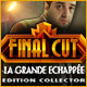 Download Final Cut: La Grande Echappée Edition Collector game