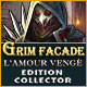 Download Grim Facade: L'Amour Vengé Edition Collector game