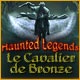 Download Haunted Legends: Le Cavalier de Bronze game