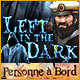 Download Left in the Dark: Personne à Bord game