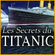 Download Les Secrets du Titanic game