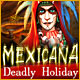 Download Mexicana: Deadly Holiday game