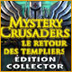 Download Mystery Crusaders: Le Retour des Templiers Édition Collector game