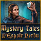 Download Mystery Tales: L'Espoir Perdu game