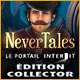 Download Nevertales: Le Portail Interdit Édition Collector game