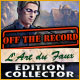 Download Off The Record: L'Art du Faux Edition Collector game