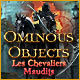 Download Ominous Objects: Les Chevaliers Maudits game