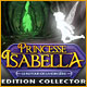 Download Princesse Isabella: Le Retour de la Sorcière Edition Collector game